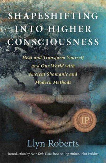 Shapeshifting into Higher Consciousness, Llyn Roberts - Ebook - 9781846948442