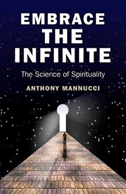 Embrace the Infinite, Anthony Mannucci - Ebook - 9781846948749