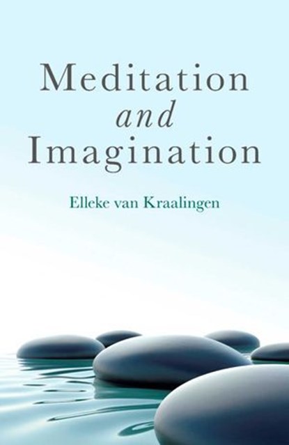 Meditation and Imagination, Elleke van Kraalingen - Ebook - 9781846949715