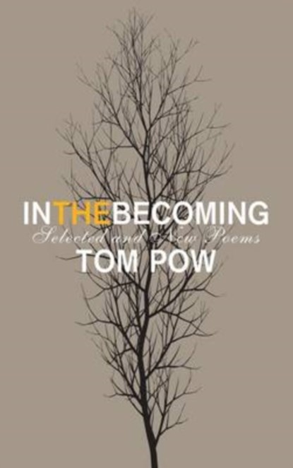 In the Becoming, Tom Pow - Paperback - 9781846971228