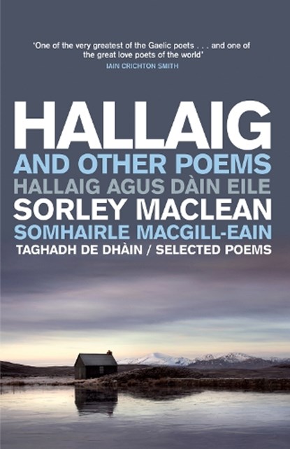 Hallaig and Other Poems, Sorley MacLean ; Angus Peter Campbell ; Aonghas MacNeacail - Paperback - 9781846973024