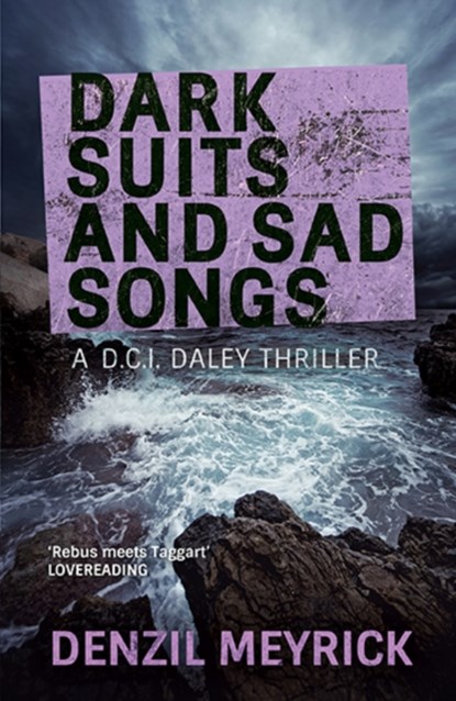 Dark Suits And Sad Songs, Denzil Meyrick - Paperback - 9781846973154