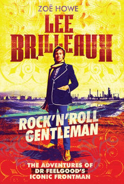 Lee Brilleaux: Rock 'n' Roll Gentleman, HOWE,  Zoe - Paperback - 9781846973352