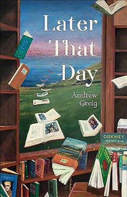 Later That Day, Andrew Greig - Paperback - 9781846975189
