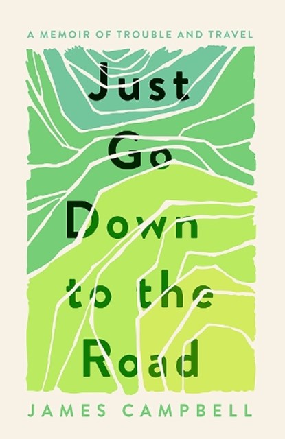 Just Go Down to the Road, James Campbell - Paperback - 9781846975295