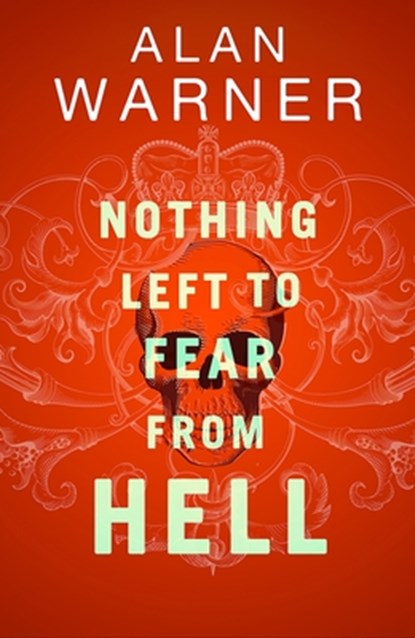 Nothing Left to Fear from Hell, Alan Warner - Gebonden - 9781846975691