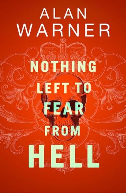Nothing Left to Fear from Hell, Alan Warner - Gebonden - 9781846975691