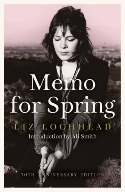 Memo for Spring, Liz Lochhead - Paperback - 9781846976100
