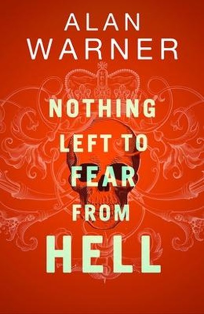 Nothing Left to Fear from Hell, Alan Warner - Paperback - 9781846976612