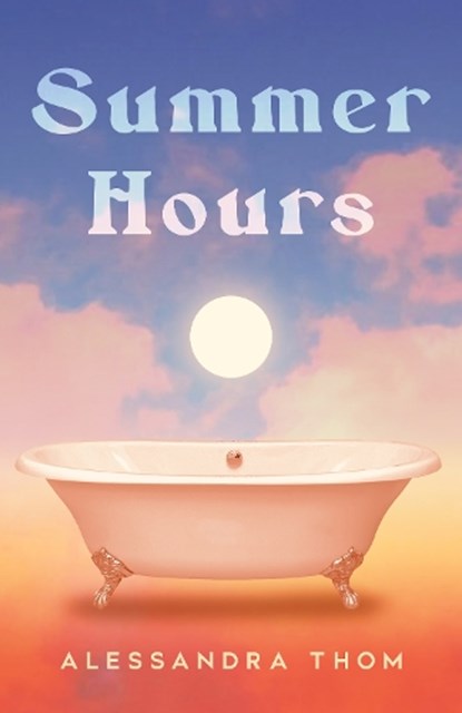 Summer Hours, Alessandra Thom - Gebonden - 9781846976711