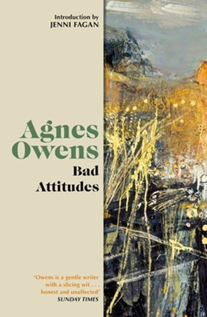 Bad Attitudes, Agnes Owens - Paperback - 9781846977022