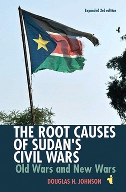 The Root Causes of Sudan's Civil Wars, Dr Douglas H Johnson - Paperback - 9781847011510