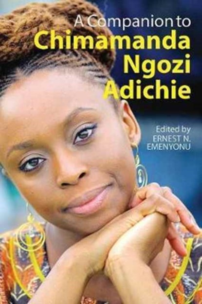 A Companion to Chimamanda Ngozi Adichie, Ernest N. (Author) Emenyonu - Gebonden - 9781847011626
