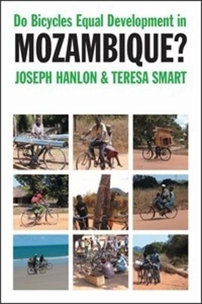 Do Bicycles Equal Development in Mozambique?, HANLON,  Joseph ; Smart, Teresa - Paperback - 9781847013187