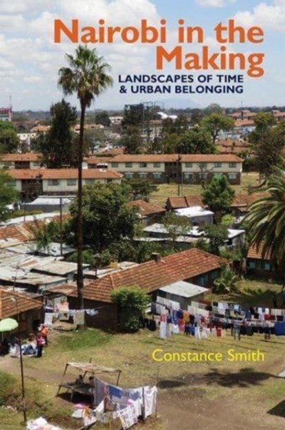 Nairobi in the Making, Constance Smith - Paperback - 9781847013262