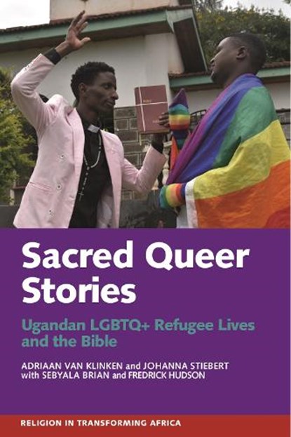 Sacred Queer Stories, Adriaan (Person) van Klinken ; Johanna (Person) Stiebert ; Brian Sebyala ; Fredrick Hudson - Paperback - 9781847013675