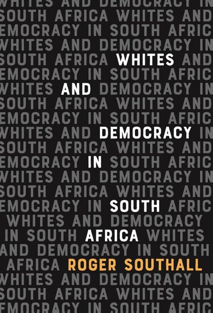 Whites and Democracy in South Africa, Roger (Customer) Southall - Paperback - 9781847013743