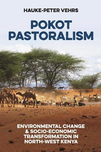 Pokot Pastoralism, Hauke-Peter (Person) Vehrs - Paperback - 9781847013767