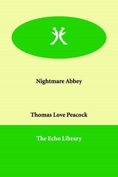 Nightmare Abbey, Thomas Love Peacock - Paperback - 9781847021557