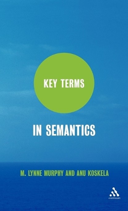 Key Terms in Semantics, Reader M. Lynne Murphy ; Dr Anu Koskela - Gebonden - 9781847062765