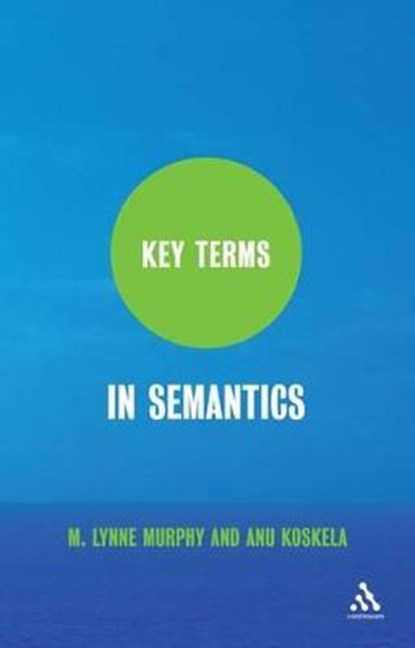 Key Terms in Semantics, Murphy, M. Lynne - Paperback - 9781847062772