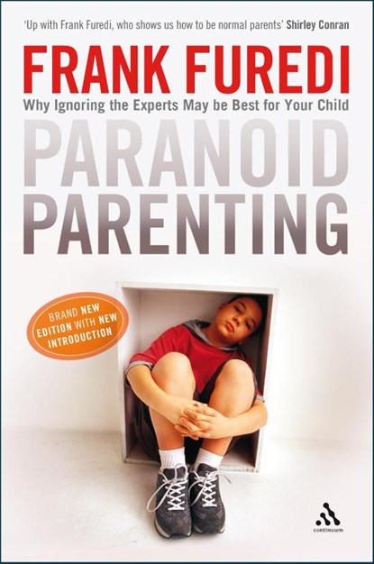 Paranoid Parenting, Professor Frank (Professor of Sociology Furedi - Paperback - 9781847065216