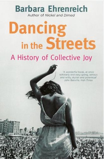 Dancing In The Streets, Barbara (Y) Ehrenreich - Paperback - 9781847080080