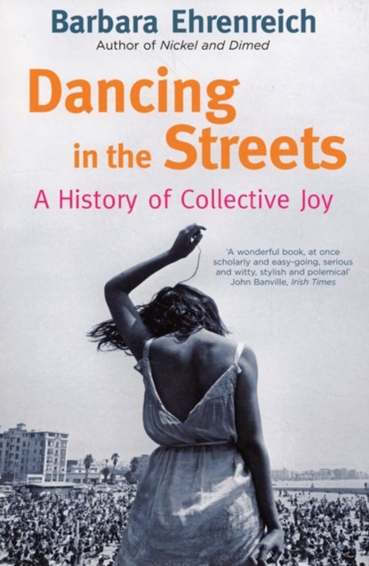 Dancing In The Streets, Barbara (Y) Ehrenreich - Paperback - 9781847080080