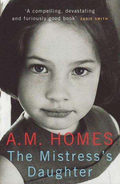 The Mistress's Daughter, A.M. Homes - Paperback - 9781847080110