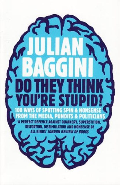 Do They Think You're Stupid?, Julian Baggini - Paperback - 9781847080837
