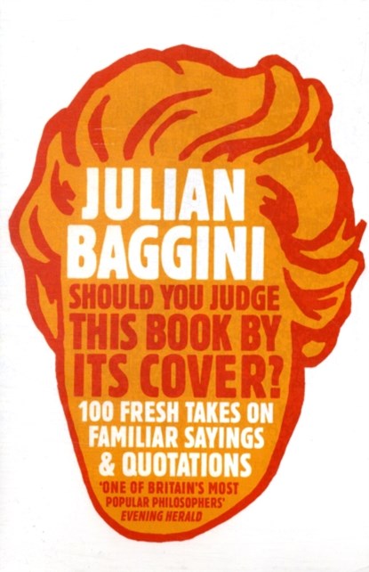 Should You Judge This Book By Its Cover?, Julian Baggini - Paperback - 9781847081551