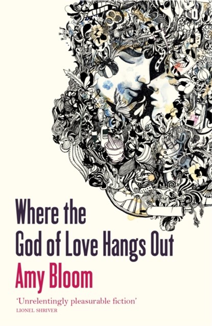 Where The God Of Love Hangs Out, Amy Bloom - Paperback - 9781847081698