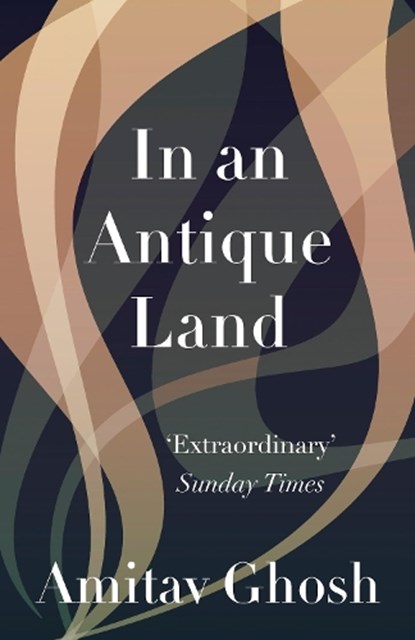 In an Antique Land, Amitav Ghosh - Paperback - 9781847081940
