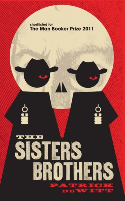The Sisters Brothers, Patrick deWitt - Paperback - 9781847083197