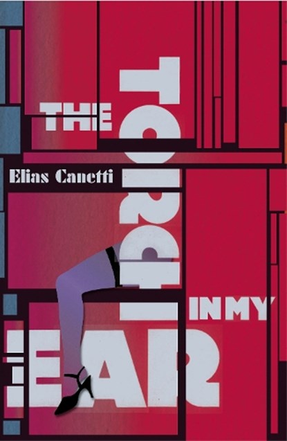 The Torch In My Ear, Elias Canetti - Paperback - 9781847083579