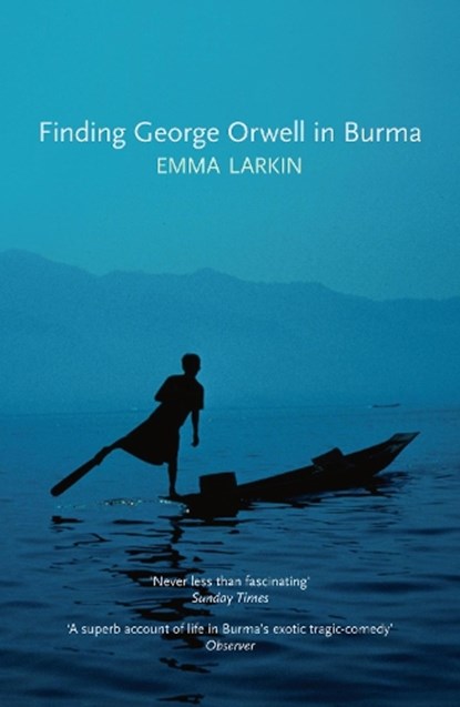 Finding George Orwell in Burma, Emma Larkin - Paperback - 9781847084026