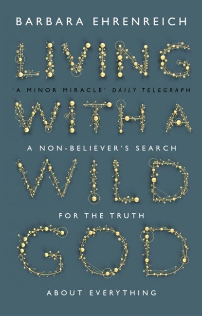 Living With a Wild God, Barbara (Y) Ehrenreich - Paperback - 9781847084101