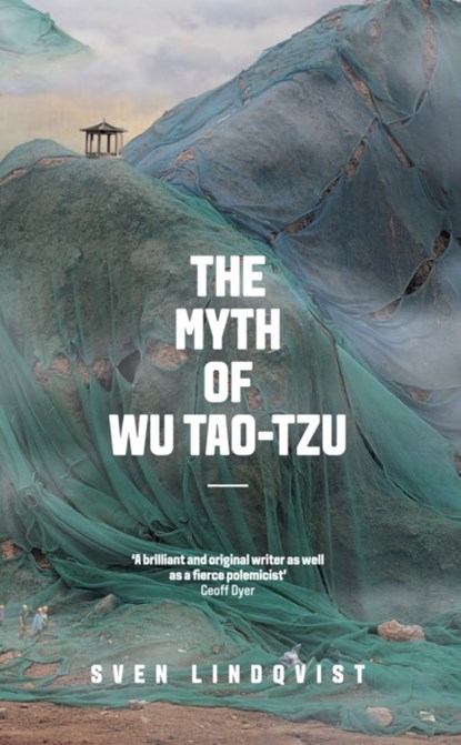 The Myth of Wu Tao-tzu, Sven Lindqvist - Paperback - 9781847085221