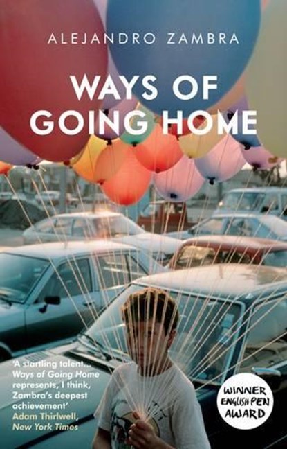 Ways of Going Home, Alejandro Zambra - Paperback - 9781847086273