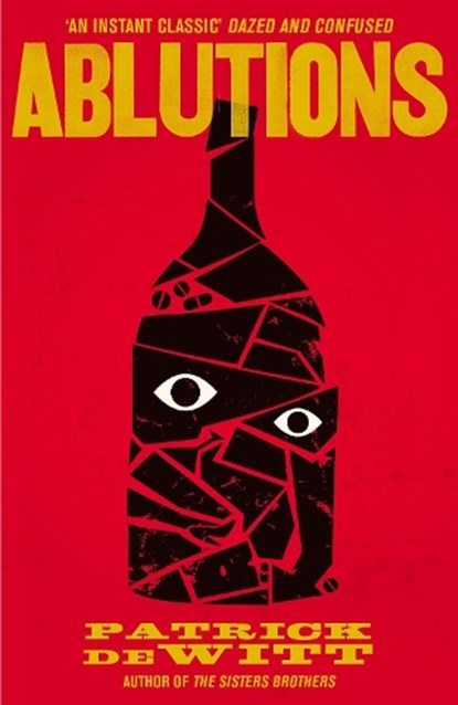 Ablutions, Patrick deWitt - Paperback - 9781847086341