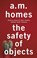 The Safety Of Objects, A.M. (Y) Homes - Paperback - 9781847087300