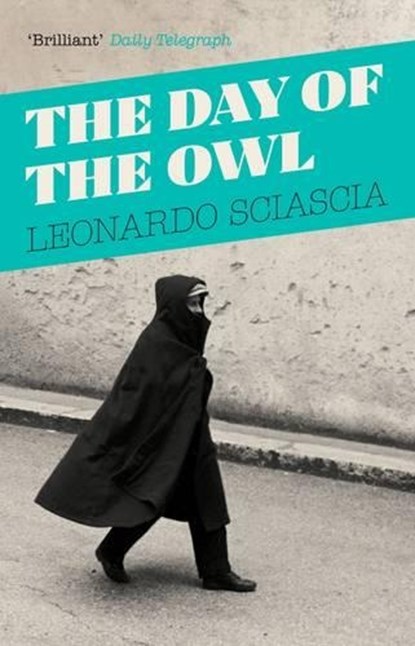 The Day Of The Owl, Leonardo Sciascia - Paperback - 9781847089250