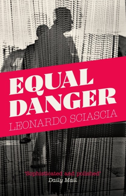 Equal Danger, Leonardo Sciascia - Paperback - 9781847089274