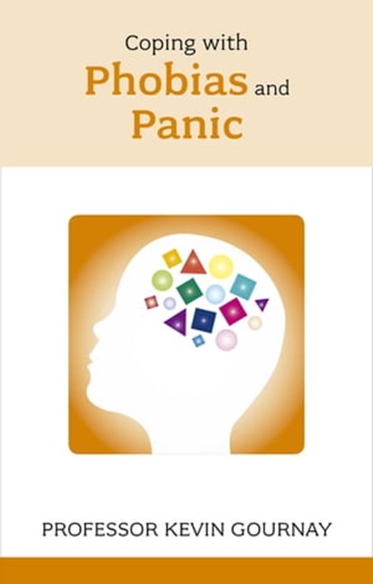 Coping with Phobias and Panic, Kevin Gournay - Ebook - 9781847091741