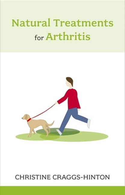 Natural Treatments for Arthritis, Christine Craggs-Hinton - Ebook - 9781847092014