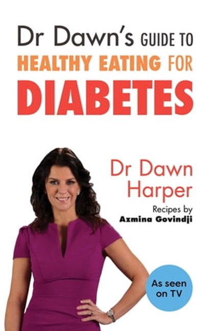 Dr Dawn's Guide to Healthy Eating for Diabetes, Dawn Harper - Ebook - 9781847093943
