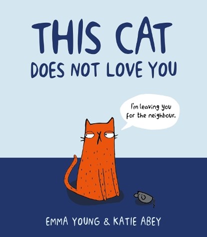 This Cat Does Not Love You, Emma Young - Gebonden - 9781847158055