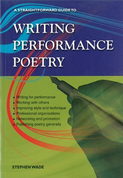 Writing Performance Poetry, Stephen Wade - Paperback - 9781847166104