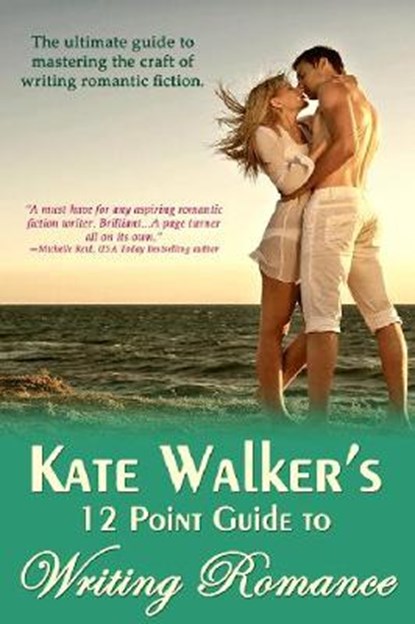 Kate Walkers 12 Point Guide To Writing Romance, niet bekend - Paperback - 9781847168054