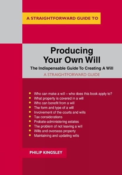 A Straightforward Guide to Producing Your Own Will, Philip Kingsley - Paperback - 9781847169976